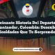 La Fascinante Historia del Departamento de Santander, Colombia: Descubre 10 Curiosidades que Te Sorprenderán